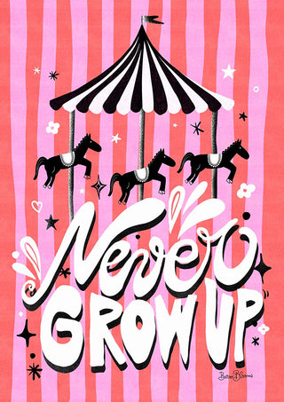 Illustration of a black and white carousel with horses, bold text "Never Grow Up" on a pink striped background.