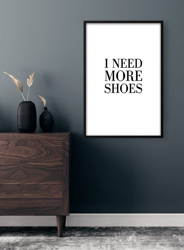 Need More Shoes Poster